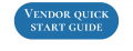 For the Vendor Quick start guide click here..png